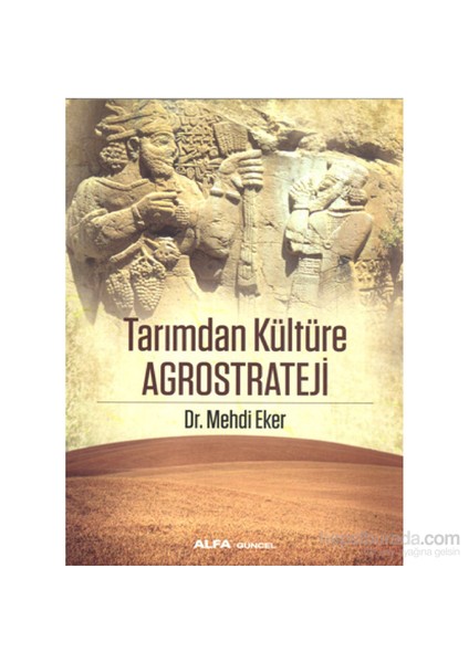 Tarımdan Kültüre Agrostrateji-Mehdi Eker