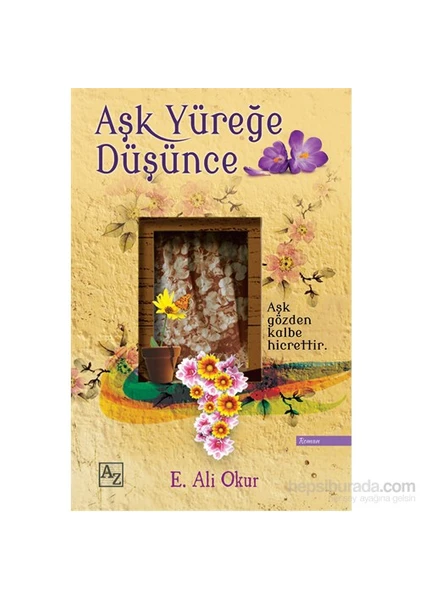 Aşk Yüreğe Düşünce-E. Ali Okur