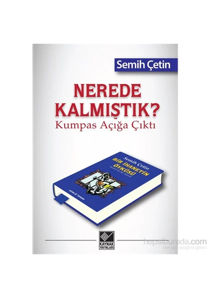 Nerede Kalmıştık? - Kumpas Açığa Çıktı-Semih Çetin