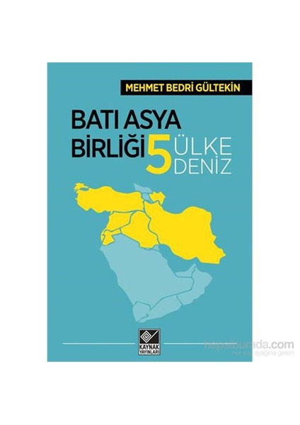 Batı Asya Birliği Beş Ülke Beş Deniz-Mehmet Bedri Gültekin