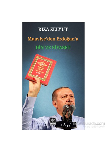 Muaviye’Den Erdoğan’A Din Ve Siyaset - Rıza Zelyut