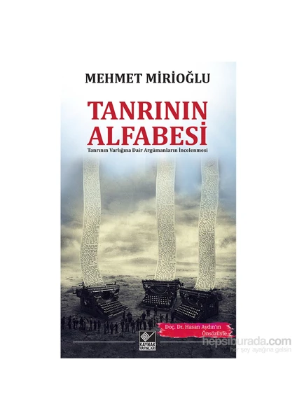 Tanrı’nın Alfabesi: Tanrının Varlığına Dair Argümanların İncelenmesi - Mehmet Mirioğlu