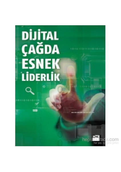 Dijital Çağda Esnek Liderlik