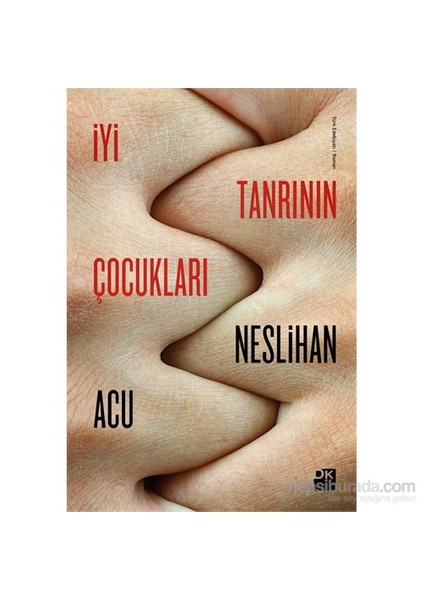 İyi Tanrının Çocukları - Neslihan Acu