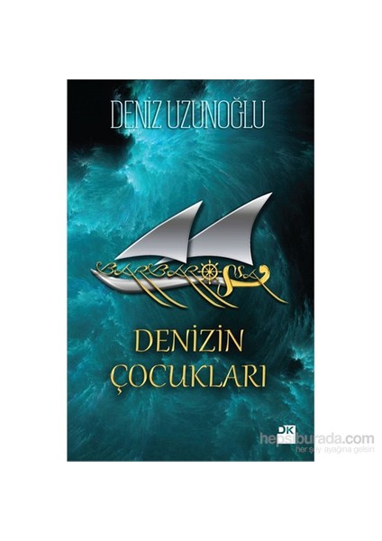 Barbarossa Denizin Çocukları - Deniz Uzunoğlu