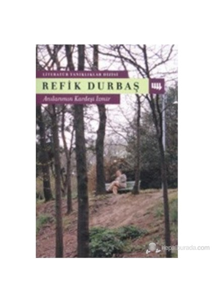 Anılarımın Kardeşi İzmir - Refik Durbaş