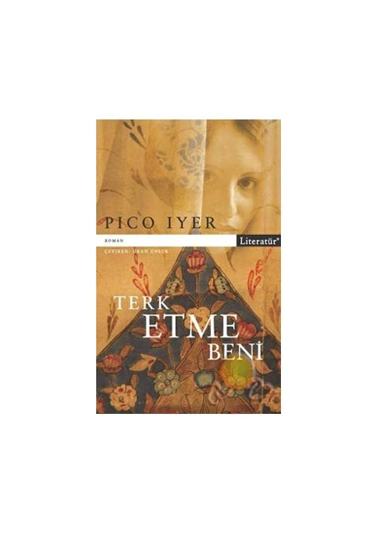 Terk Etme Beni  - Pico Iyer