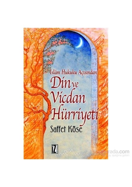 İslam Hukuku Açısından Din Ve Vicdan Hürriyeti-Saffet Köse