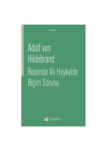 Resimde Ve Heykelde Biçim Sorunu-Adolf Von Hildebrand