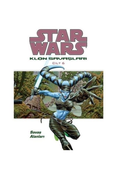 Star Wars Klon Savaşları Cilt 6 - Savaş Alanları