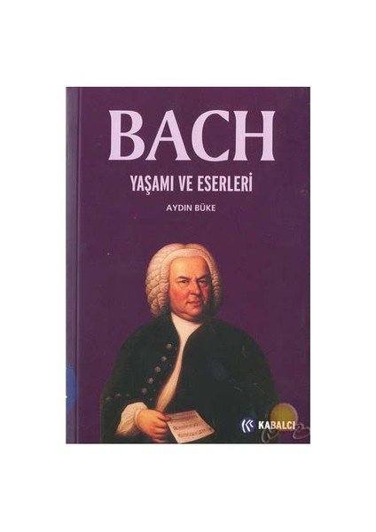 Bach ( Yaşamı Ve Eserleri )