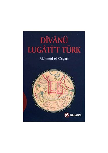 Divanü Lugati’t-Türk - Mahmud El-Kaşgari