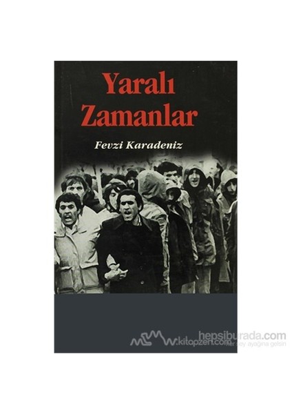Yaralı Zamanlar-Fevzi Karadeniz
