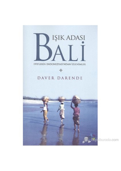 Işık Adası Bali - (1970'lerin Endonezyası'ndan İzlenimler)