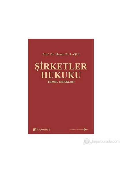 Şirketler Hukuku Temel Esaslar-Hasan Pulaşlı