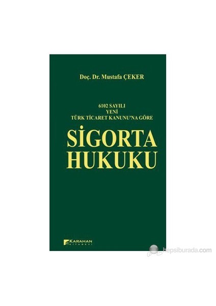 6102 Sayılı Yeni Türk Ticaret Kanununa Göre Sigorta Hukuku