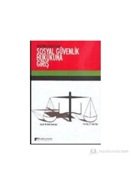 Yeni Mevzuata Göre Sosyal Güvenlik Hukukuna Giriş-Suat Uğur