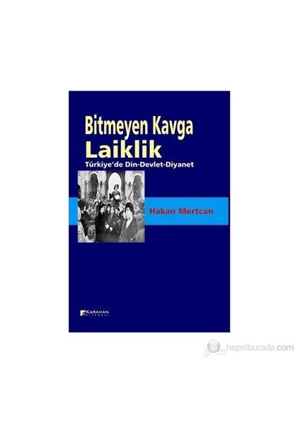 Bitmeyen Kavga Laiklik-Hakan Mertcan