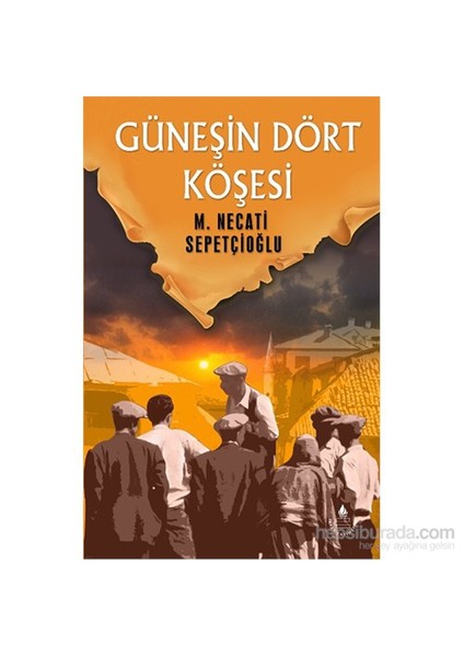 Güneşin Dört Köşesi-Mustafa Necati Sepetçioğlu