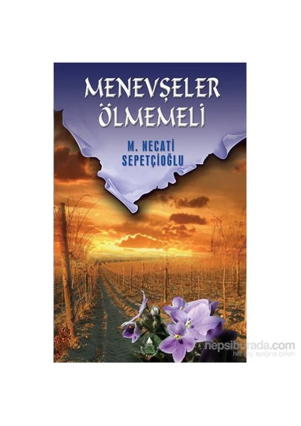 Menevşeler Ölmemeli-M. Necati Sepetçioğlu