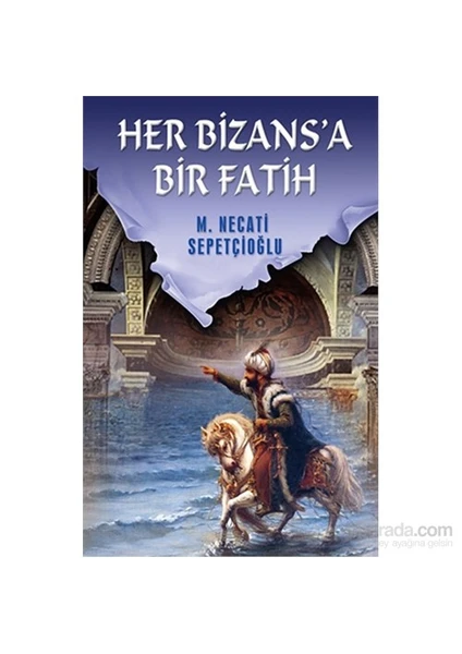 Her Bizansa Bir Fatih-M. Necati Sepetçioğlu