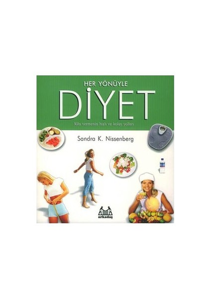Her Yönüyle Diyet Kilo Vermenin Hızlı Ve Kolay Yolları