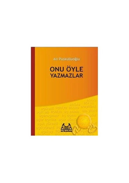 Onu Öyle Yazamazlar