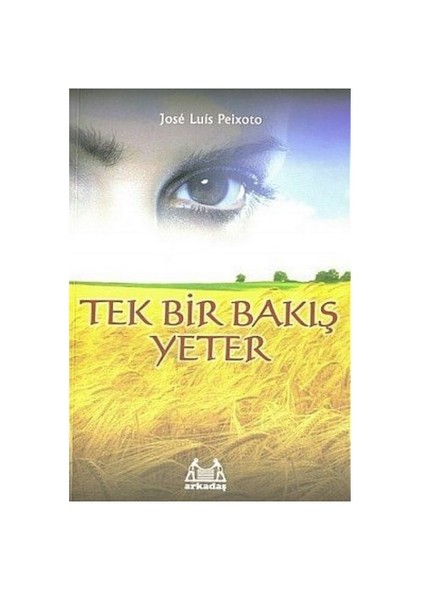Tek Bir Bakış Yeter-Jose Luis Peixoto