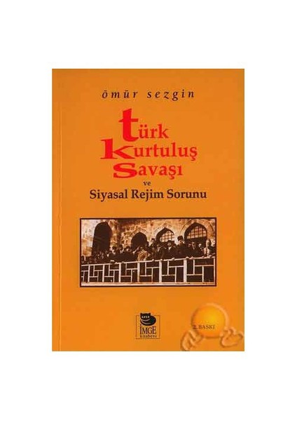 Türk Kurtuluş Savaşı Ve Siyasal Rejim Sorunu