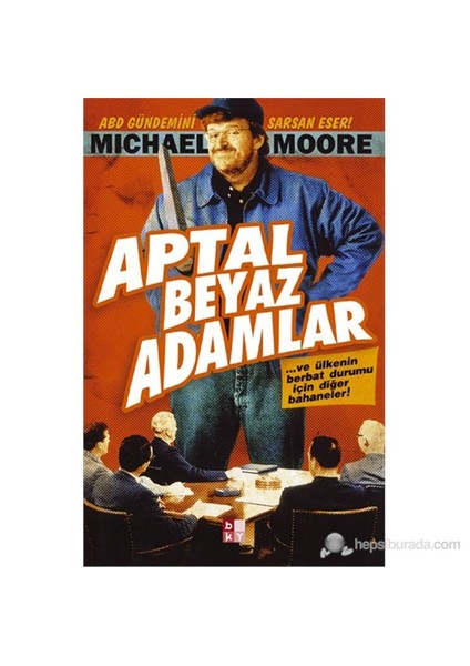 Aptal Beyaz Adamlar-Michael Moore