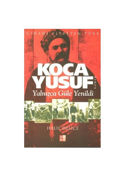 Koca Yusuf Yalnızca Güle Yenildi