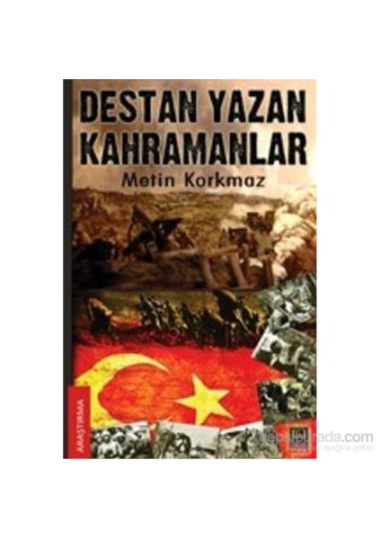 Destan Yazan Kahramanlar-Metin Korkmaz
