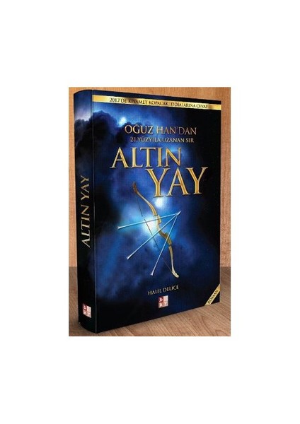 Altın Yay - (Oğuz Han'ndan 21. Yüzyıla Uzanan Sır) - Halil Delice
