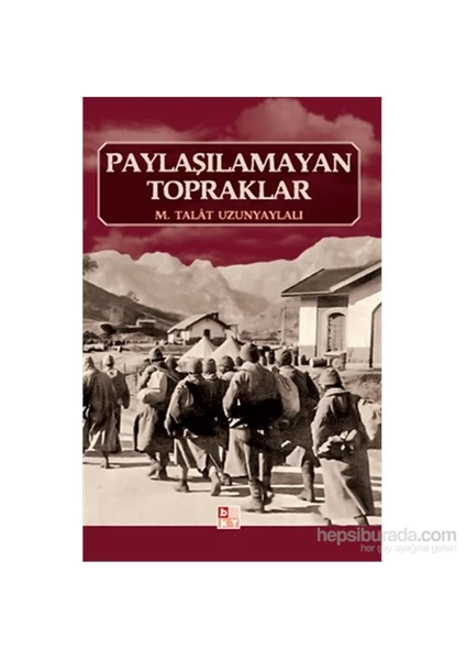 Paylaşılamayan Topraklar-M. Talat Uzunyaylalı