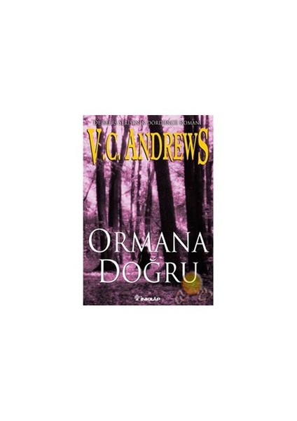 Ormana Doğru: De Beers Serisi’nin 4. Romanı - V. C. Andrews