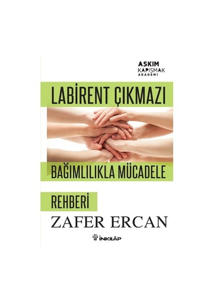 Labirent Çıkmazı: Bağımlılıkla Mücadele Rehberi - Zafer Ercan