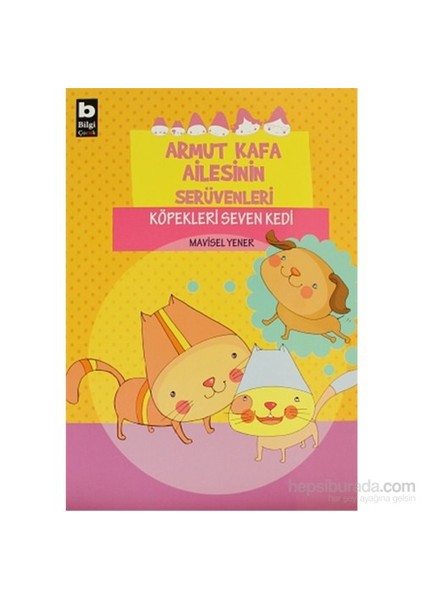 Armut Kafa Ailesinin Serüvenleri - Köpekleri Seven Kedi-Mavisel Yener