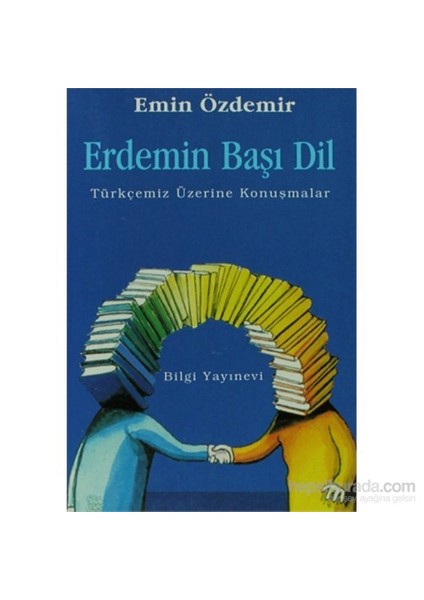 Erdemin Başı Dil Türkçemiz Üzerine Konuşmalar-Emin Özdemir