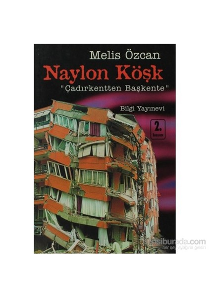 Naylon Köşk "Çadırkentten Başkente" - Melis Özcan