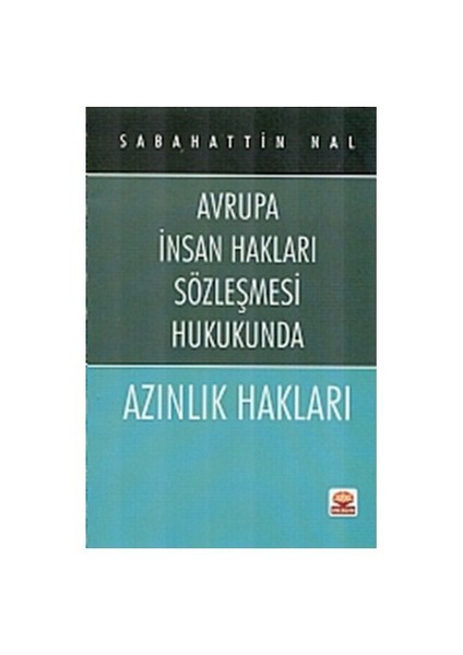Azınlık Hakları - (Avrupa İnsan Hakları Sözleşmesi Hukukunda)-Sabahattin Nal