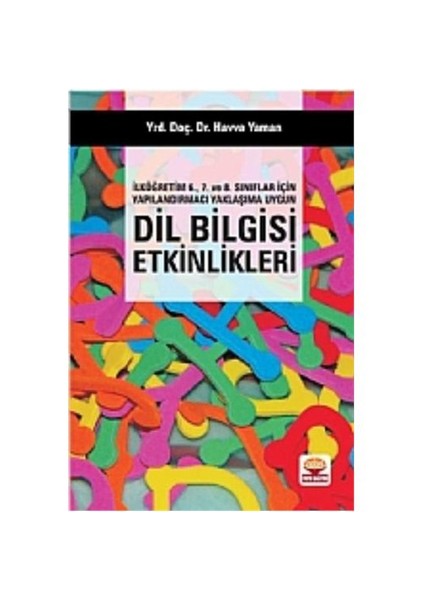 İlköğretim 6., 7. Ve 8. Sınıflar İçin Yapılandırmacı Yaklaşıma Uygun Dil Bilgisi Etkinlikleri-Havva Yaman
