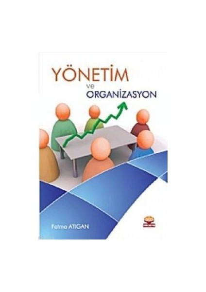 Yönetim Ve Organizasyon (Fatma Atıgan)