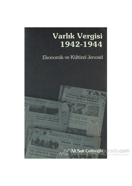 Varlık Vergisi 1942 - 1944-Ali Sait Çetinoğlu