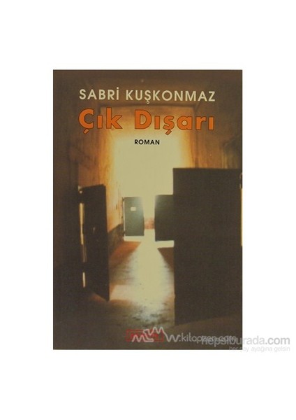 Çık Dışarı-Sabri Kuşkonmaz