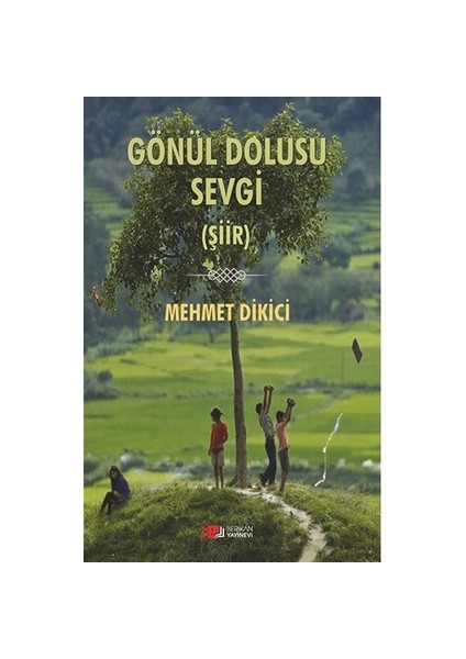 Gönül Dolusu Sevgi-Mehmet Dikici
