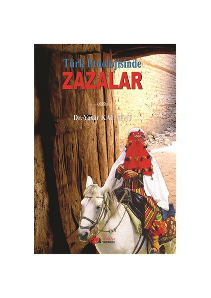 Türk Etnolojisinde Zazalar-Yaşar Kalafat