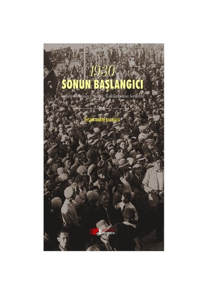 1930 Sonun Başlangıcı-İhsan Sabri Balkaya