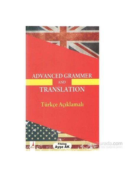Advanced Grammer And Translation Türkçe Açıklamalı - Ayşe Ak