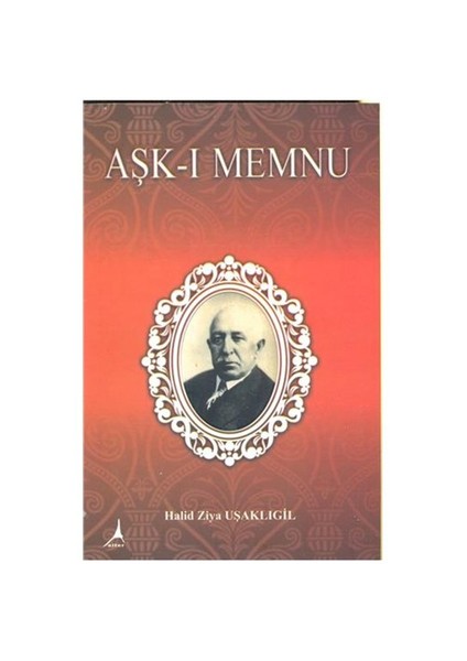 Aşkı Memnu - Halid Ziya Uşaklıgil