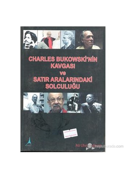 Charles Bukowski nin Kavgası Ve Satır Aralarındaki Solculuğu